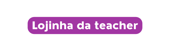 Lojinha da teacher